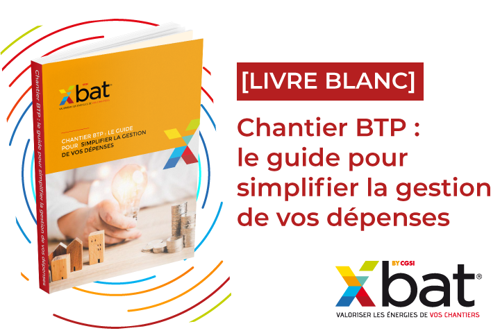 Chantier BTP : le guide pour simplifier la gestion de vos dépenses