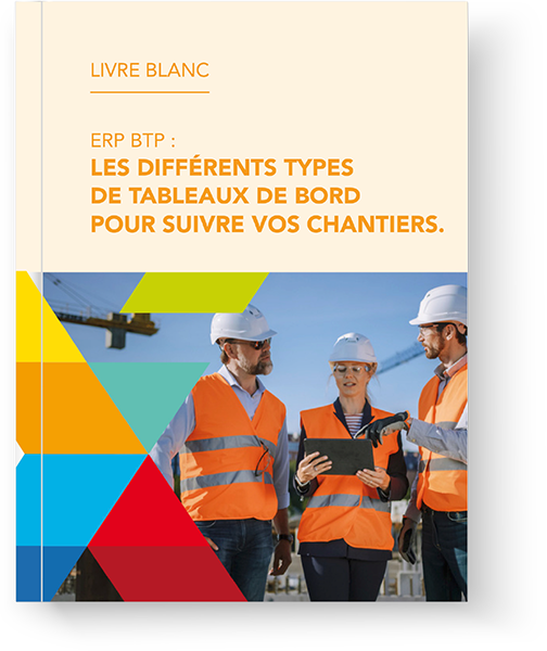 Les différents types de tableaux de bord pour suivre vos chantiers